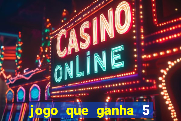 jogo que ganha 5 reais no cadastro